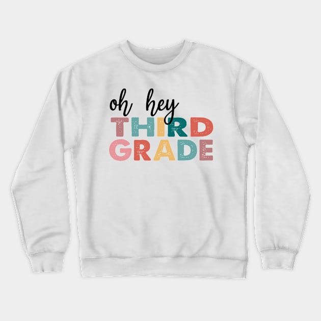 Oh Hey 3rd Third Grade Back To School Students Teacher Crewneck Sweatshirt by Aymoon05